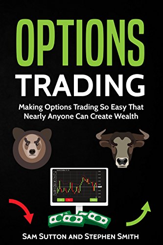 [R.E.A.D] Options Trading: Making Options Trading So Easy That Nearly Anyone Can Create Wealth<br />PPT
