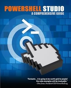 PowerShell Studio: A Comprehensive Guide PowerShell Studio: A Comprehensive Guide