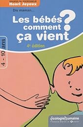 Dis maman ! Les bébés comment ça vient ?