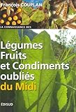 LÃ©gumes, fruits et condiments oubliÃ©s du Midi (French Edition) by 
