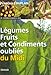 LÃ©gumes, fruits et condiments oubliÃ©s du Midi (French Edition) by 