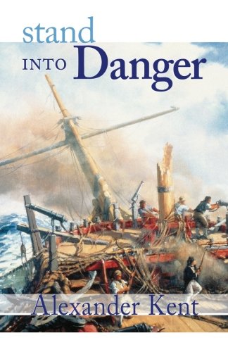 Stand Into Danger (The Bolitho Novels) (Volume 2)