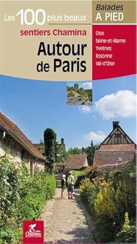 Download Autour de Paris les 100 plus beaux sentiers PDF