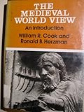 The Medieval World View : An Introduction, Cook, William R. and Herzman, Ronald B., 0195030893