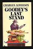 Front cover for the book Goodey's Last Stand by Charles E Alverson
