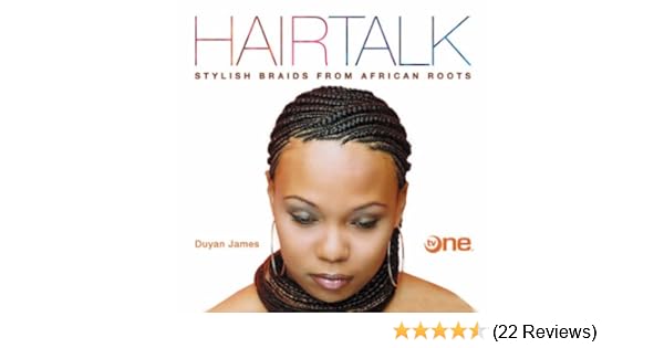 Hairtalk Stylish Braids From African Roots Duyan James