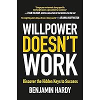 Willpower Doesn't Work: Discover the Hidden Keys to Success