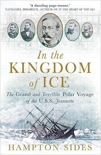 In The Kingdom Of Ice The Grand And Terrible Voyage Of The Uss Jeannette Hampton Sides 9781780747453 Amazon Com Books