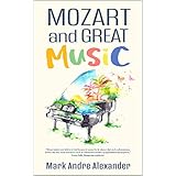 Mozart and Great Music (A Lifetime of Learning Book 4)