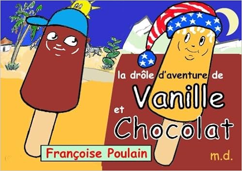 Vanille Et Chocolat La Drole D Aventure French Edition Poulain Francoise Delattre Maurice Delattre Amazon Com Books