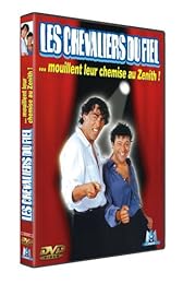 Les Chevaliers Du Fiel ... Mouillent Leur Chemise Au Zénith !