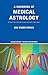 A Handbook of Medical Astrology by 