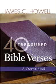 40 Treasured Bible Verses A Devotional Howell, James C