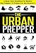 The Urban Prepper - A Quick Start Handbook for Modern Day Preppers to Prepare For Any Disasters
