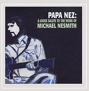 Papa Nez: A Loose Salute To The Work Of Michael Nesmith