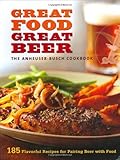 Anheuser-Busch Cookbook: Great Food, Great Beer by Editors of Sunset Books