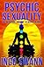 Psychic Sexuality - The Bio-Psychic 