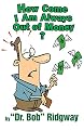 How Come I Am Always Out of Money?