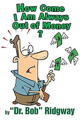 How Come I Am Always Out of Money?
