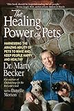 The Healing Power of Pets by Marty Becker, Danelle Morton