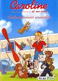 Caroline Et Ses Amis - Embarquement Immédiat - Vol. 7
