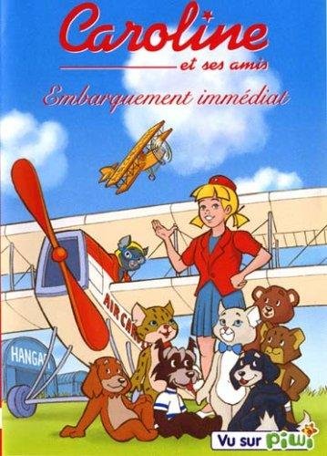 Caroline Et Ses Amis - Embarquement Immédiat - Vol. 7