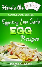Low Carb Egg Cookbook: Eggciting Low Carb Egg Recipes (Here's the DEAL)