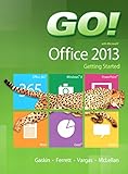 GO! with Microsoft Office 2013 Getting Started