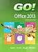GO! with Microsoft Office 2013 Getting Started