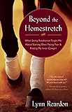 Beyond the Homestretch: What Saving Racehorses Taught Me About Starting Over, Facing Fear, and Finding My Inner Cowgirl by Lynn Reardon