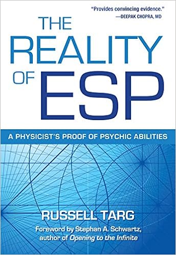 The Reality of ESP: A Physicist's Proof of Psychic Abilities