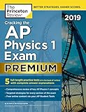 Cracking the AP Physics 1 Exam 2019, Premium Edition: 5 Practice Tests + Complete Content Review (Co Cracking the AP Physics 1 Exam 2019, Premium Edition: 5 Practice Tests + Complete Content Review (Co