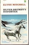 Front cover for the book Silver Brumby's Daughter by Elyne Mitchell