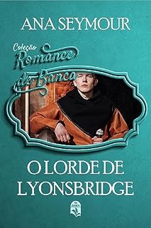 Livro 65. O Lorde de Lyonsbridge (Coleção Romance de Banca) (Comprei na Banca)