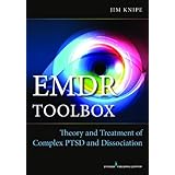 EMDR Toolbox: Theory and Treatment of Complex PTSD and Dissociation
