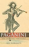 Paganini: The 'Demonic' Virtuoso