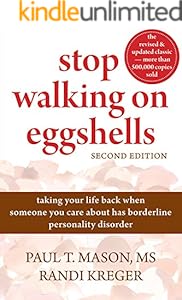 Stop Walking on Eggshells: Taking Your Life Back When Someone You Care About Has Borderline Personality Disorder