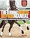 The Riding Horse Repair Manual: Not the Horse You Want? Create Him from What You Have by Doug Payne