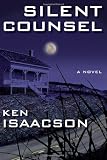 Front cover for the book Silent Counsel: A Novel by Ken Isaacson