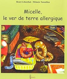 Micelle, le ver de terre allergique