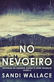 Livro No Nevoeiro (Mistérios de Georgie Harvey e John Franklin Livro 3)
