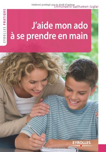 J'aide mon ado à se prendre en main