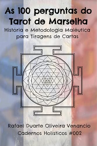 As 100 perguntas do Tarot de Marselha: História e Metodologia Maiêutica ...