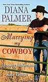 Marrying My Cowboy: A Sweet and Steamy Western