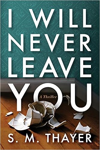 I Will Never Leave You : Thayer, S. M.: Amazon.in: Books
