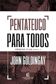 Livro Pentateuco para todos: Gênesis 17-50 – Parte 2