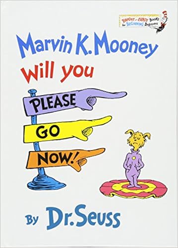 Amazon.com: Marvin K. Mooney Will You Please Go Now! (Bright and ... Amazon.com: Marvin K. Mooney Will You Please Go Now! (Bright and ...