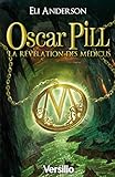 Oscar Pill, Tome 1 : La révélation des Médicus (JEUNESSE) (French Edition) by
