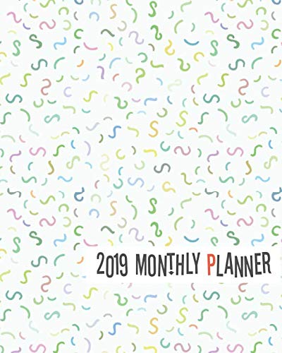 2019 Monthly Planner: Yearly Monthly Weekly 12 months 365 days Planner, Calendar Schedule, Appointme by Gladys C. Spencer