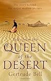 Tales from the Queen of the Desert by Gertrude Bell